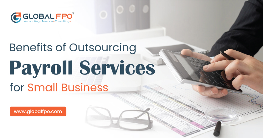 Benefits of Outsourcing Payroll Services for Small Business